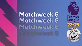 Premier League 22-23 | Matchweek 6
