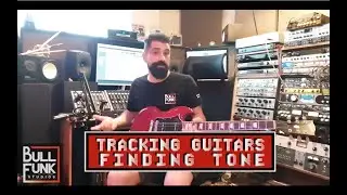 Tracking Guitars - Finding Tone - Bull Funk Studios