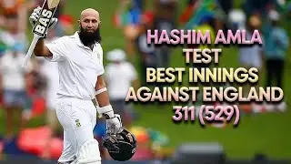 HASHIM AMLA 311(529) VS ENGLAND