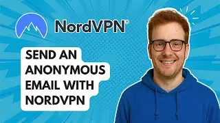 Отправьте анонимное электронное письмо с помощью NordVPN [Руководство на 2025 год]