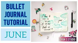 | BULLET JOURNAL TUTORIAL JUNE | RAIN THEME |  ZYBA'S STUDIO | ZY'S DREAM BOX | BUJO SERIES - 4 |