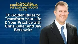 10 Golden Rules to Transform Your Life & Your Practice with Chris Keller and Jay Berkowitz