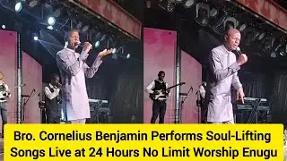 Bro. Cornelius Benjamin Performs Soul-Lifting Songs Live at 24 Hours No Limit Worship Enugu