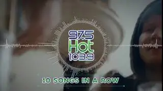 10 Songs in a Row! Hot 97.5/103.9