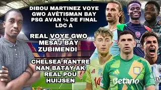 Dibou Martinez Deja Avèti PSG|| Real Madrid Voye Gwo Mesaj bay Zubimendi| Gwo Batay pou Huijsen