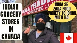 Indian Grocery Store in Toronto.. Aao dekhe kya kya milta hai? Better than Brampton?