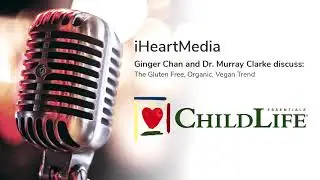 The Gluten Free, Organic, Vegan Trend | iHeartMedia + ChildLife Essentials&reg;