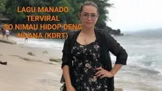 LAGU MANADO TERBARU || KDRT SO NIMAU HIDOP DENG NGANA Mega Mantiri cipt.Gunawan Official music video