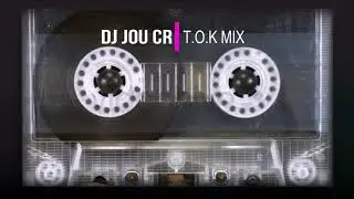 DJ JOU CR   T O K MIX