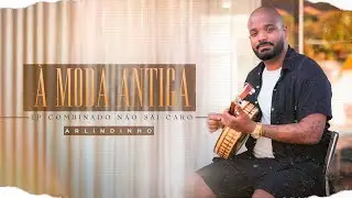 Arlindinho - &Agrave; Moda Antiga