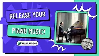 How to Record and Release your Piano Music on a Budget!