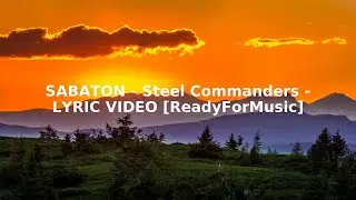 SABATON   Steel Commanders   LYRIC VIDEO ReadyForMusic