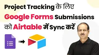 How to Sync Google Forms Submissions to Airtable for Project Tracking