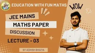 JEE MAINS 2023 6 April Shift 1 Question paper discussion Maths By Ashish Bhaiya 🙏