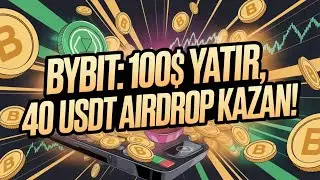 ByBit: 100$ Yatır, 40 USDT Airdrop Kazan!