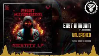 East Kingdom Ft Max Shade -  Unleashed (Future Sickness Records)