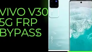 vivo v30 5g frp bypass latest model 2024