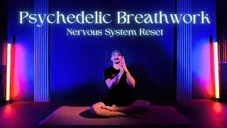 Psychedelic Breathwork | Deep Nervous System Reset