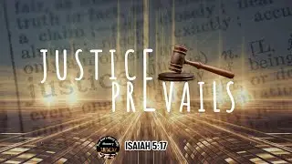 Justice Prevails | Isaiah 5v17