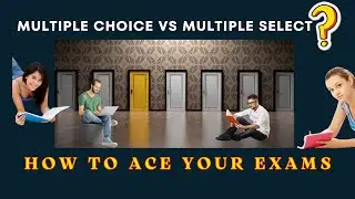Understanding Multiple Choice Questions (MCQs) vs. Multiple Select Questions (MSQs)