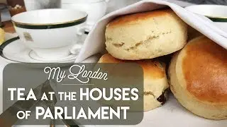 My London | Tea at the Houses of Parliament