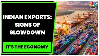 Indian Exports Show Signs Of Slowdown, September Exports 20% Less Than In May & June | CNBC-TV18