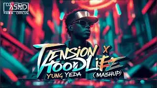 Tension X Hoodlife X Yeda Yung (Mashup) | Hitsprit | Sambata | Year Down  & DJ Asad Official