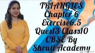 Triangles Chapter 6 Ex 6.5 Q13  NCERT Maths Class10th by Shruti Academy