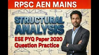 RPSC AEN MAINS | Structural Analysis | 2020 ESE Mains PYQ Solutions