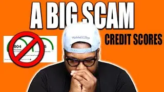 CREDIT SCORES ARE A SCAM