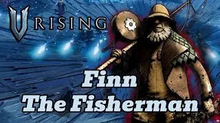 V Rising Boss Guide: Finn the Fisherman