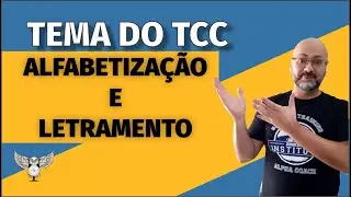 Delimita&ccedil;&atilde;o do tema do TCC Alfabetiza&ccedil;&atilde;o e letramento