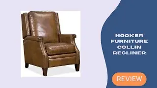 Hooker Furniture Collin Recliner Review: Luxury Comfort for Any Living Room