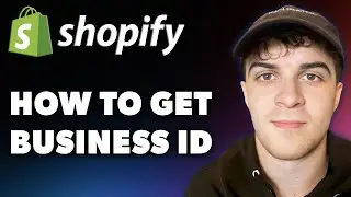 How to Get Business ID on Shopify (Full 2024 Guide)