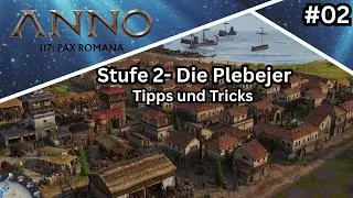 Anno 117 / Tipps f&uuml;r Anf&auml;nger und Profis/ Die Plebejer