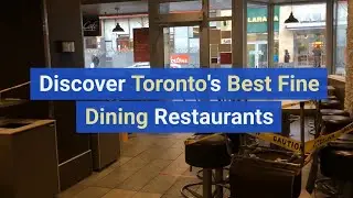 Discover Toronto's Best Fine Dining Restaurants: A Comprehensive Guide
