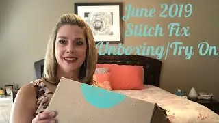 Stitch Fix Unboxing/Try On June 2019