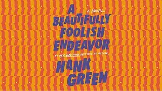 Hank Green + John Green: A Beautifully Foolish Endeavor