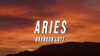 Brandon Lott - Aries (Lyrics)