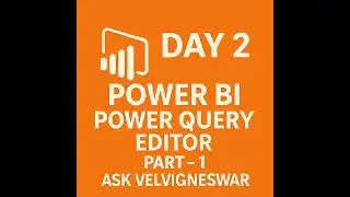 Day 2 PowerBI | Power Query Editor | Beginning Tutorial | Tamil | AskVelvigneswar