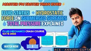Hydrostatic Force on Submerged Surfaces 💧 | Total Pressure Explained | GATE 2026 FM | Ankush Gupta