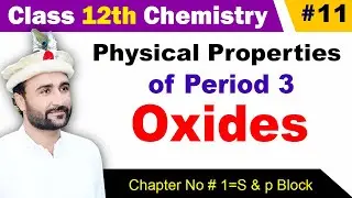 Physical Properties of Oxides of Period 3 Elements class 12
