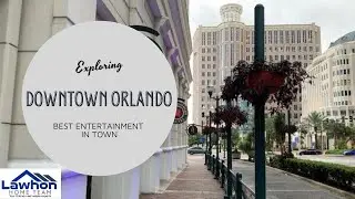 Downtown Orlando - Best Entertainment in Town