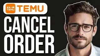 How To Cancel Orders On Temu (2024)