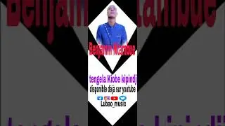 Benjamin_Ntambue_ tengela Kiobe kipindji (clips audio officiel)