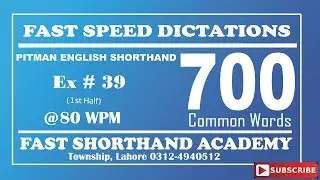 Exercise No 39 1st Half |700 Common Words |FAST SHORTHAND ACADEMY| TOWNSHIP, LAHORE, 0312-4940512