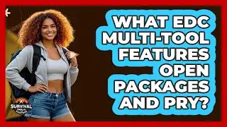 What EDC Multi-tool Features Open Packages And Pry? - Survival Skills for Everyone