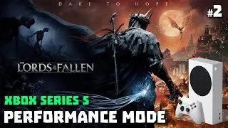 #2 Lords of the Fallen no Series S - PERFORMANCE MODE (No Commentary)