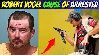 Robert Vogel World Champion Shooter Arrested | What Happened To Him?