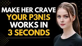 The Psychology Secret That Makes Any Woman Instantly Want Your Body (Works in Seconds)